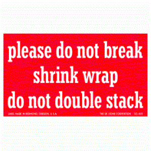 Please Do Not Break Shrink Wrap & Do Not Double Stack Label - 3