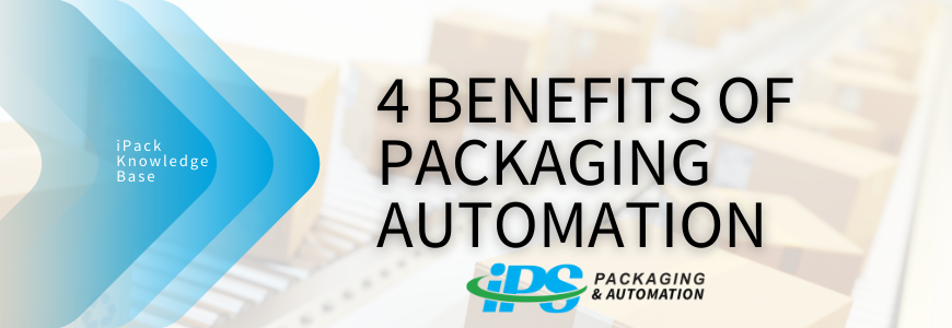 black text says 4 benefits of packaging automation over image of cartons on conveyor with ips logo underneath