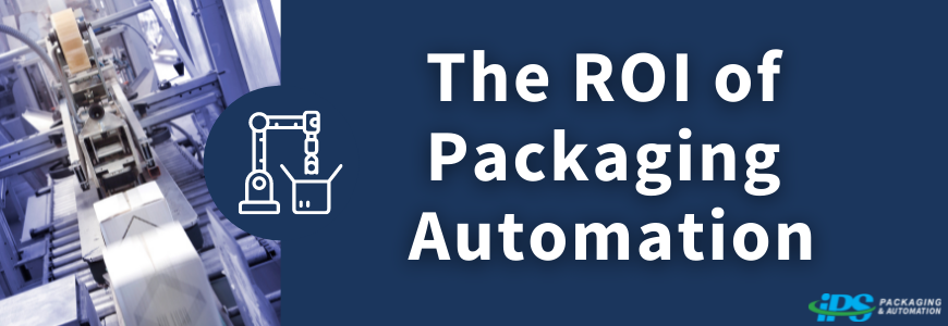 case sealer image on left with blue background and white text saying the roi of packaging automation on right