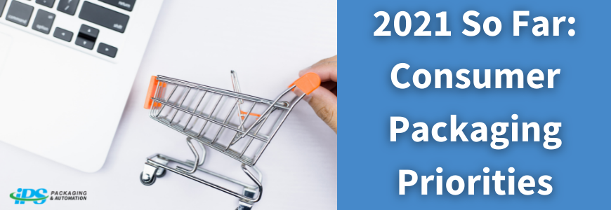 2021 So Far: Consumer Packaging Priorities