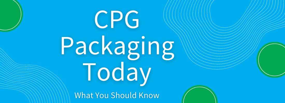 CPG Packaging Today: What You Should Know