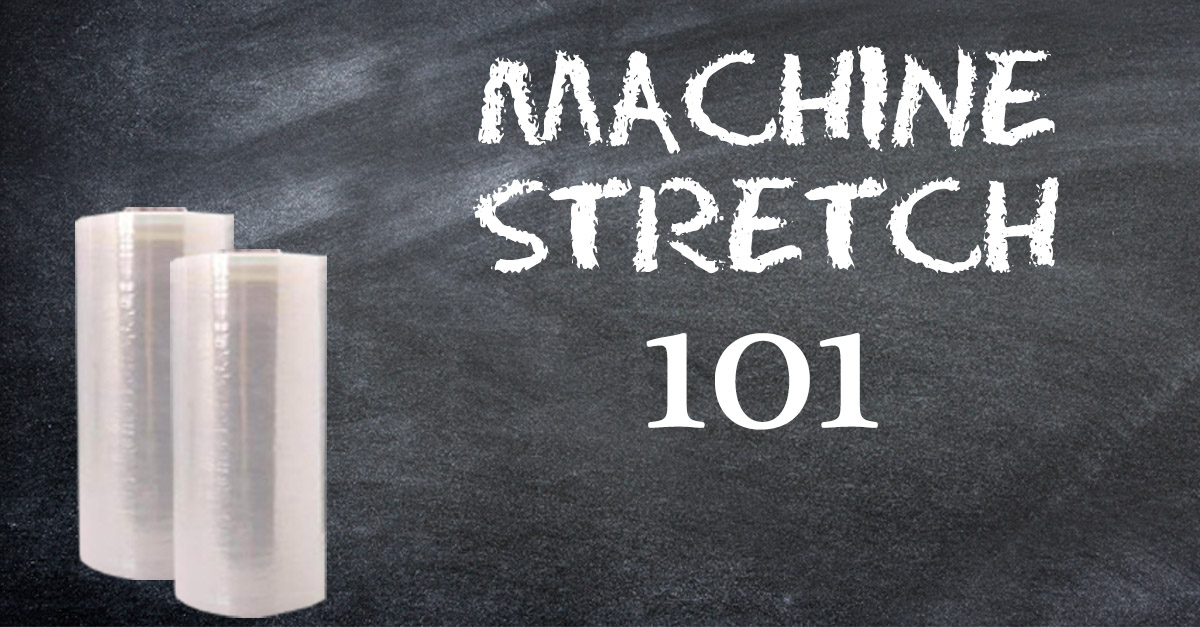 Machine Stretch Wrap 101