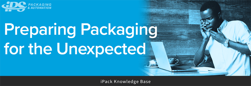 Preparing Your Packaging for the Unexpected