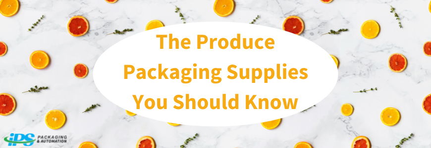 The Produce Packaging Supplies You Should Know