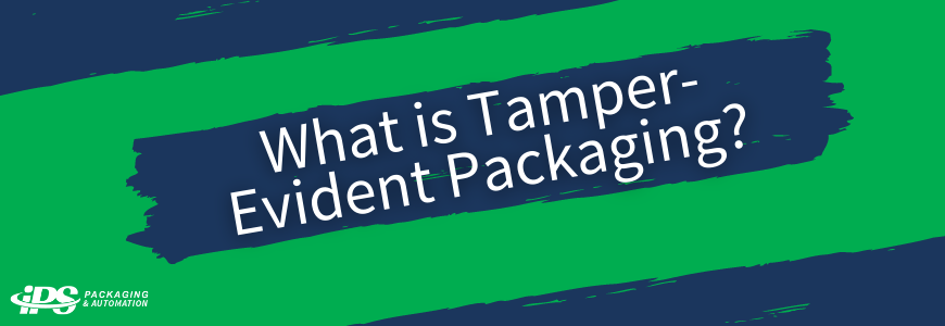 What is Tamper-Evident Packaging?